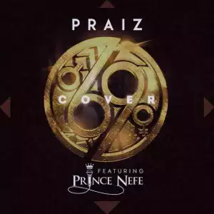 Praiz - 69 (Cover) Ft. Prince Nefe